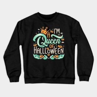 HALLOWEEN Im a queen of Crewneck Sweatshirt